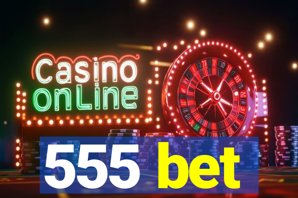555 bet